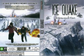 ICE QUAKE หายนะยุบขั้วโลก Mo